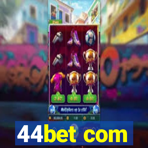 44bet com